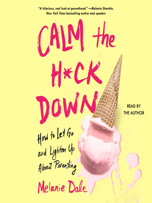 Title details for Calm the H*ck Down by Melanie Dale - Wait list